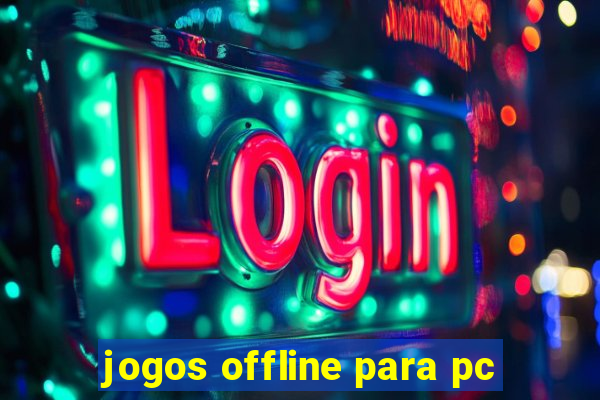 jogos offline para pc